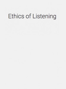 'Ethics of Listening'