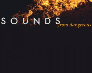 Sounds from Dangerous Places image
