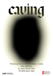 A black fuzzy shape on a white background with 'Caving' written at the top and exhibition dates at the bottom